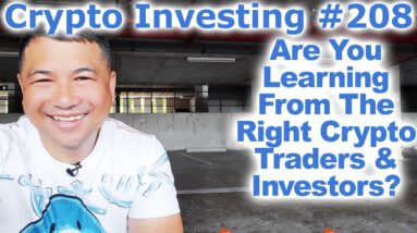 Crypto Investing #208 - Are You Learning From The Right Crypto Traders & Investors? - By Tai Zen