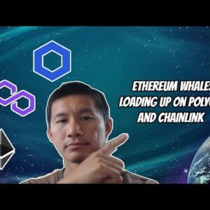 Ethereum Whales loading up on Polygon(Matic) and Chainlink(Link). Pump coming?
