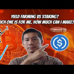 Yield farming vs Staking. Which one is for me? Which one makes more?