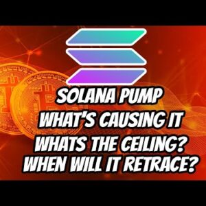 Solana(SOL) Pumping. What's causing it, what's the ceiling, when will it retrace?