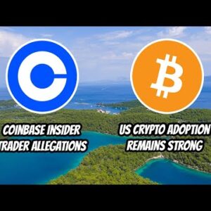 Coinbase inside trader allegations. US crypto adoption strong.