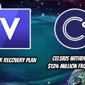 Voyager payback plans. Celsius withdraws $124 million from AAVE. 3 arrows founder flee!!!