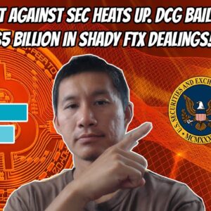Lawsuit against the SEC HEATS UP!! DCG bailout? FTX wanted to scam up to $65 billion.