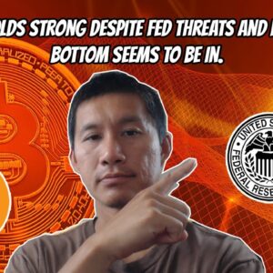 Bitcoin Holds strong despite FED THREATS and Scare mongering news. Bottom looks to be in!