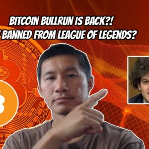 Bitcoin Bullrun is back?! SBF may no longer be able to play league of Legends.