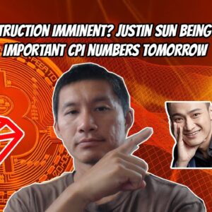 TRON DESTRUCTION Imminent? Justin Sun being ARRESTED rumors? Important CPI Numbers tomorrow.