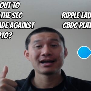XRP lawsuit about to conclude. SEC will be crippled? Ripple launches CBDC platform.