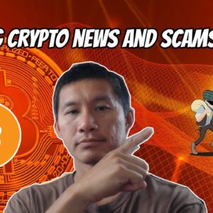 Big Crypto News and Scams this weekend!