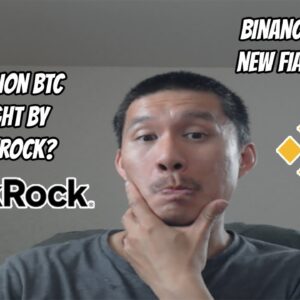 $3 billion BTC bought by Blackrock? Fidelity? Binance.us gains USD onramp