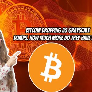 Bitcoin Falls as Grayscale Dumps. How much do they have left?
