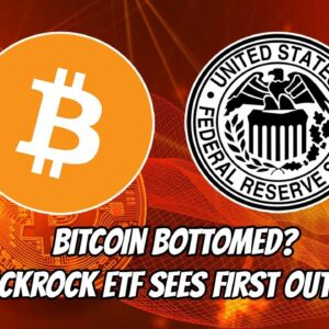 Bitcoin has Bottomed? Blackrock Bitcoin ETF sees first outflow day since launch.