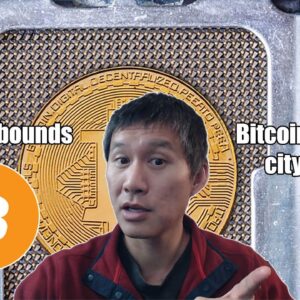 Bitcoin rebounds!! Bitcoin Friendly City Plans