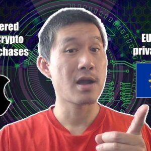 Apple Ordered to accept Crypto and NFT Purchases. EU to ban privacy coins